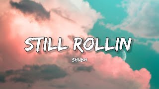 STILL ROLLIN - SHUBH (LYRICS) | LYRICAL BAM PANJABI