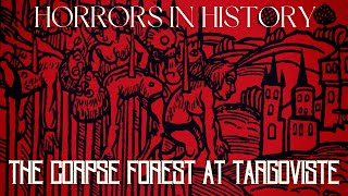 HIH Ep. 6 | The Corpse Forest at Târgoviște | Vlad Dracula's psychological warfare