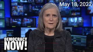 Top U.S. & World Headlines — May 18, 2022