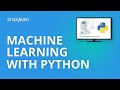 Machine Learning With Python | Machine Learning Tutorial | Python Machine Learning | Simplilearn