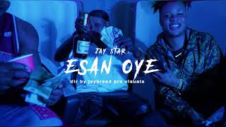 Jay Star - Esan Oye  (Official Video)