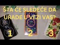 ŠTA ČE SLEDEĆE DA URADE U VEZI VAS? ❤️🔥💞 IZABERI KARTU - TAROT