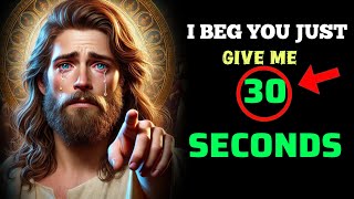 Give Me Only 30 Second ? || God massage today #jesus #godmessage #god