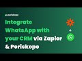 Integrate WhatsApp Groups & Chats with your CRM (with Zapier & Periskope)
