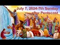 July 7, 2024 (7th Sunday after Pentecost)