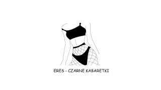 ERES - CZARNE KABARETKI (prod. discent)