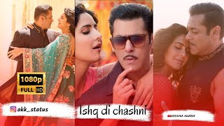 Chashni Song | Fullscreen Status | Salman Khan | Katrina Kaif |Bharat |Romentic WhatsApp Status