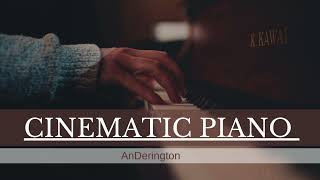 Cinematic Piano Epic - AnDerington🎹