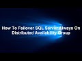 How To Failover SQL Server Always On Distributed Availability Group