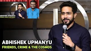ABHISHEK UPMANYU |Friends, Crime, & The Cosmos | Stand-Up Comedy by Abhishek Upmanyu | babaBro Rea..