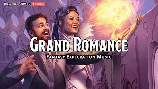 Grand Romance | D\u0026D/TTRPG Music | 1 Hour