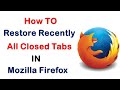 How To Restore Recently All Closed Tabs in Mozilla Firefox Browser | Tips & Tricks