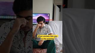 When anxiety hits you in the evening #anxiety #evening #lowmood #funnyshorts #funny #comedyshorts