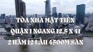 BÁN TÒA NHÀ MẶT TIỀN QUẬN 1 NGANG 12,5 X 41 HOÀN CÔNG 4500M SÀN ( vd 589 )