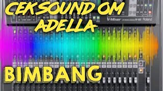 Cek Sound Om Adella Bimbang