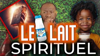 LE LAIT SPIRITUEL ( GRANDIR AVEC SA PAROLE)