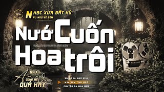 Nước Cuốn Hoa Trôi, Mưa Đêm Tỉnh Nhỏ - LK Nhạc Vàng Hải Ngoại Xưa Hay Nhất - Công Tuấn Bolero