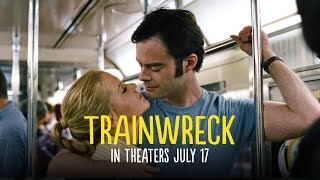 Trainwreck - Now Playing (TV SPOT 9) (HD)