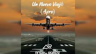 Un Nuevo Viajé (Afro) - DJ ANGEL RAMOS 🇻🇪🏝️