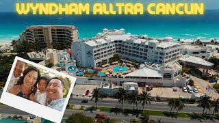 Wyndham Alltra Cancun - HONEST REVIEW of this Family Friendly All-Inclusive Resort!!!