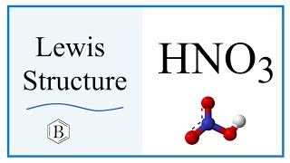How to Draw the Lewis Dot Structure for HNO3: Nitric acid