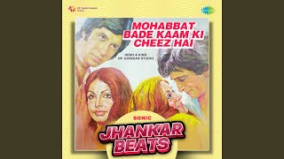 Mohabbat Bade Kaam Ki Cheez Hai - Sonic Jhankar Beats