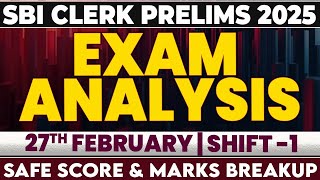 SBI Clerk Prelims 2025 | 27 February Shift 1 Detailed Analysis | Safe Score and Expected Cut Off