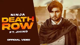 Ninja | Death Row (Official Video)  J Hind | Deep Jandu | Latest Punjabi Songs 2023