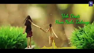 Yeh Dosti Hum Nahi Todenge |  Heart touching Song With Best friend | Audio Version 2020