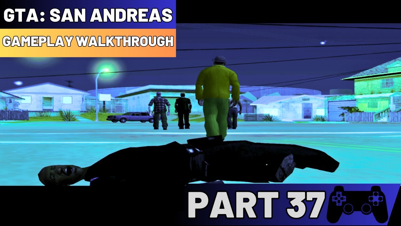 Grand Theft Auto: San Andreas - Gameplay Walkthrough Part 37 - Game ...