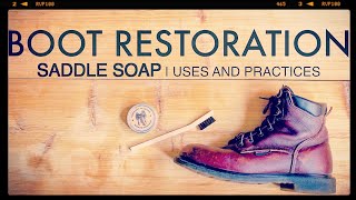 Boot Restoration | Saddle soap | Uses and Practices | The Boot Guy Reviews