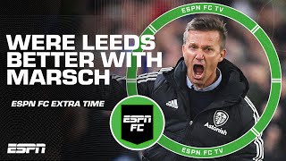 Were Leeds better off with Jesse Marsch? | ESPN FC Extra Time