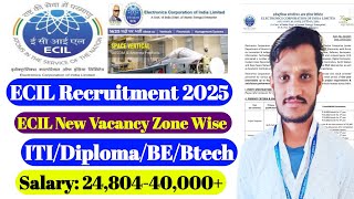 ECIL Recruitment 2025 | ITI/Diploma/BE/Btech | ECIL New vacancy | Salary -24,700-40,000 | Ecil Jobs