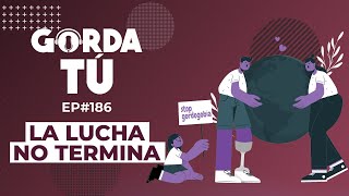 186 - La lucha no termina