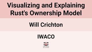 [IWACO24] Visualizing and Explaining Rust's Ownership Model