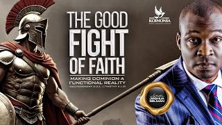 THE GOOD FIGHT OF FAITH (MAKING DOMINION A FUNCTIONAL REALITY) - APOSTLE JOSHUA SELMAN ||22|03|2026
