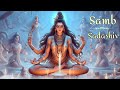 Remove Negatives Energy |  Most Powerful Mantra of Universe | Samb Sadashiv | Meditation Version |