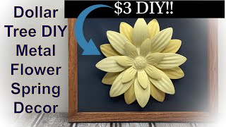 Dollar Tree DIY Spring Farmhouse Flower Metal Decor April 2020