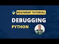 Debugging Python for Beginners (with most common Examples)