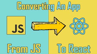 Converting A Plain JavaScript App To React