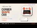 CSS corner-shape: The Property That Finally Breaks the Box