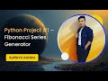 🐍 Python Project #1 – Fibonacci Series Generator | Learn Python Step by Step | Mini Project Series