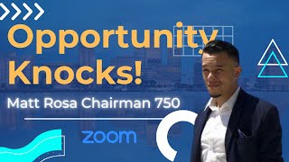 Opportunity Knocks: Matt Rosa Chairman 750