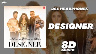 DESIGNER - [ 8D MUSIC ] | Guru Randhawa ft. Yo Yo Honey Singh | Wear Headphones 🎧