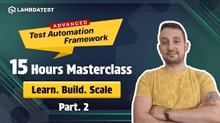 Master Test Automation Framework Development in 15 Hours ⏰ | Part 2