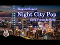 Nigh City Pop - for Relaxing and Healing | Deep Focus and Sleep