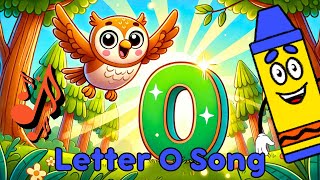 The BEST Letter O Song 🦉😊👍Learn the Letter O with Owl 🎶 Fun Alphabet Song for Kids 🎶 ABC Learning