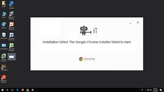 How to Fix “Google Chrome Installer Failed to Start” Error in Windows 10/8/7