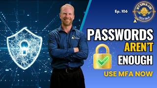 Multi-Factor Authentication: Why Every Small Business Needs It Now | ep. 106