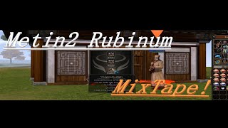 [Metin2 Rubinum] Mixtape // Switchen // Alchi // Uppen